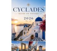 CYCLADES GUIDE DE VOYAGE 2026