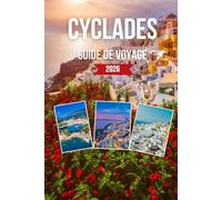 CYCLADES GUIDE DE VOYAGE 2026