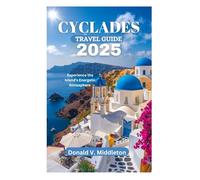 CYCLADES TRAVEL GUIDE 2025: Experience the Island's Energetic Atmosphere