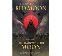 Cycle of the Red Moon Volume 3, The : The Shadow of the Moon (The Cycle of the Red Moon, 3)