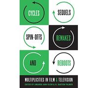Cycles, Sequels, Spin-offs, Remakes, and Reboots: Multiplicities in Film and Television