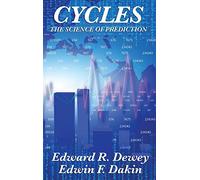 Cycles the Science of Prediction: Forecasting Markets, Nature, and Human Events Through Recurring Cycles