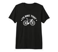 Cycling Adventure I'd Bike That Always on The Move Premium T-Shirt
