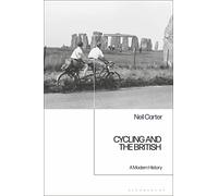 Cycling and the British : A Modern History