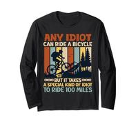 Cycling ANY IDIOT CAN RIDE A BICYCLE Funny Cyclist Long Sleeve T-Shirt