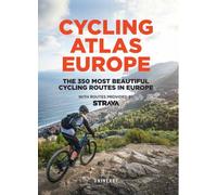 Cycling Atlas Europe : The 350 Most Beautiful Cycling Trips in Europe