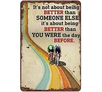 Cycling Being Bettercycling It'S Not About Being Better Than Someone Else Tin Sign Cycling Tin Sign Cycling Lover Tin Sign Vintage Decor Poster Wall Art Decor Metal Sign Poster 8X12 Inches