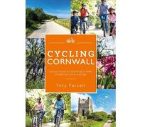 Cycling Cornwall: Explore Cornwall by bike through a variety of traffic free trails & road rides (Love Cornwall)