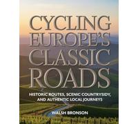 CYCLING EUROPE’S CLASSIC ROADS: HISTORIC ROUTES, SCENIC COUNTRYSIDE, AND AUTHENTIC LOCAL JOURNEYS