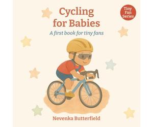 Cycling for Babies: A first book for tiny fans (0-12 months)