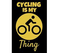 Cycling Is My Thing: This Cycling 6x9in Notebook makes a great gift for any Cyclist. Great Gift for Xmas and Birthday for Men, Women, Teenagers, Boys and Girls. Ideal Stocking Filler.