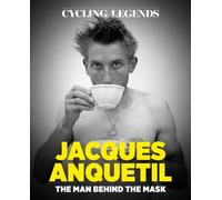 Cycling Legends 03: Jacques Anquetil