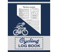 Cycling Log Book: Biking Logbook for Cyclists, Road biking planner, my cycling logbook: Cycling Journal, Road biking notebook