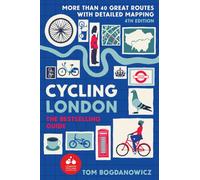 Cycling London : More than 40 great routes with detailed mapping