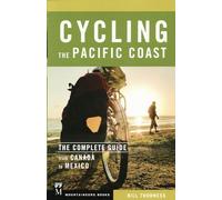 Cycling the Pacific Coast: The Complete Guide from Canada to Mexico