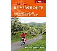 Cycling the Reivers Route: Coast to coast through wild Northumberland's border country (Cicerone Cycle Touring Guides)