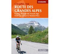 Cycling the Route des Grandes Alpes : Cycling through the French Alps from Lac Leman to Menton/Nice