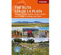 Cycling the Ruta Via de la Plata: On and off-road options on the Camino from Seville to Santiago and Gijon (Cicerone Cycle Touring Guides)