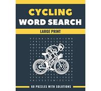 Cycling Word Search Large Print 60 Puzzles With Solutions: The Best Holiday and Christmas Gift For Adults and Seniors interessed By Bicycle, Biking, Mountain Bike.