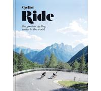 Cyclist - Ride: The greatest cycling routes in the world