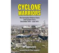 Cyclone Warriors: The Australian Defence Force and Cyclone Tracy December 1974 - June 1975