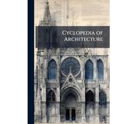 Cyclopedia of Architecture