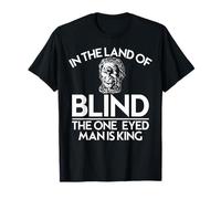 Cyclops in The Land of The Blind The One Eyed Man is King. T-Shirt