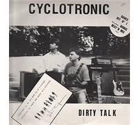 Cyclotronic - Dirty Talk