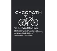 Cycopath a person who suffer from a chronic: bycicle riding disorder, with abnormal urges to ride and feel free cycling notebook | sketchbook with 120 ... Quad Ruled, 120 pages Softcover (6x9 inch)
