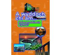 Cyfres a Wyddoch Chi: A Wyddoch Chi am Ddaearyddiaeth Cymru?