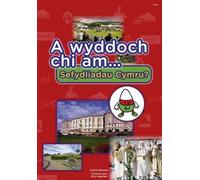 Cyfres a Wyddoch Chi: A Wyddoch Chi am Sefydliadau Cymru?