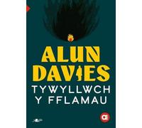 Cyfres Amdani: Tywyllwch y Fflamau