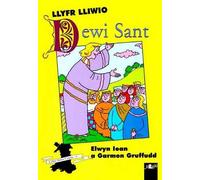 Cyfres Arwyr Cymru: 4. Llyfr Lliwio Dewi Sant