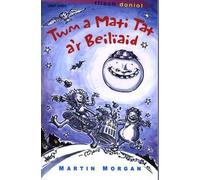 Cyfres Fflach Doniol: Twm a Mati Tat a'r Beilïaid