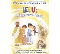 Cyfres Golau ar y Gair: Iesu - Ffrind Mewn Angen