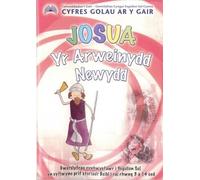 Cyfres Golau ar y Gair: Josua - Yr Arweinydd Newydd