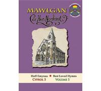 Cyfres Hoff Emynau: 5. Mawlgan - Côr Hen Nodiant