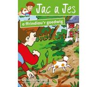 Cyfres Jac a Jes: Jac a Jes a Ffrindiau'r Goedwig
