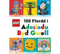 Cyfres Lego: Lego 100 Ffordd i Adeiladu Byd Gwell