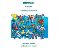 BABADADA, Cymraeg - Español con articulos, geiriadur lluniau - el diccionario visual: Welsh - Spanish with articles, visual dictionary