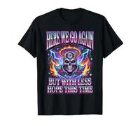 Cynic Here We Go Again But with Less Hope This Time T-Shirt