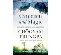 Cynicism and Magic: Intelligence and Intuition on the Buddhist Path