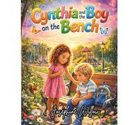 Cynthia and the Boy on the Bench: A Sweet Story About Friendship and Kindness
