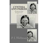 Cynthia Ann Parker: Comanche Captive?