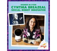 Cynthia Breazeal: Social Robot Innovator (Women in Stem)