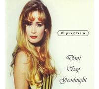 Cynthia - Don'T Say Goodnight
