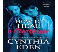Cynthia Eden How To Heal A Heartbreak Paperback Book Cynthia Eden Multicolor
