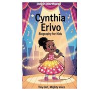 Cynthia Erivo Biography For Kids: Tiny Girl, Mighty Voice
