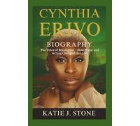 Cynthia Erivo Biography: The Voice of Revolution - How Music and Acting Changed Her Life