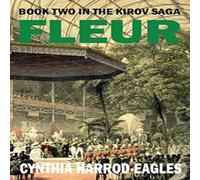 Cynthia Harrod-Eagles Fleur: Book Two in the Kirov Saga Hardcover Cynthia Harrod-Eagles Multicolor